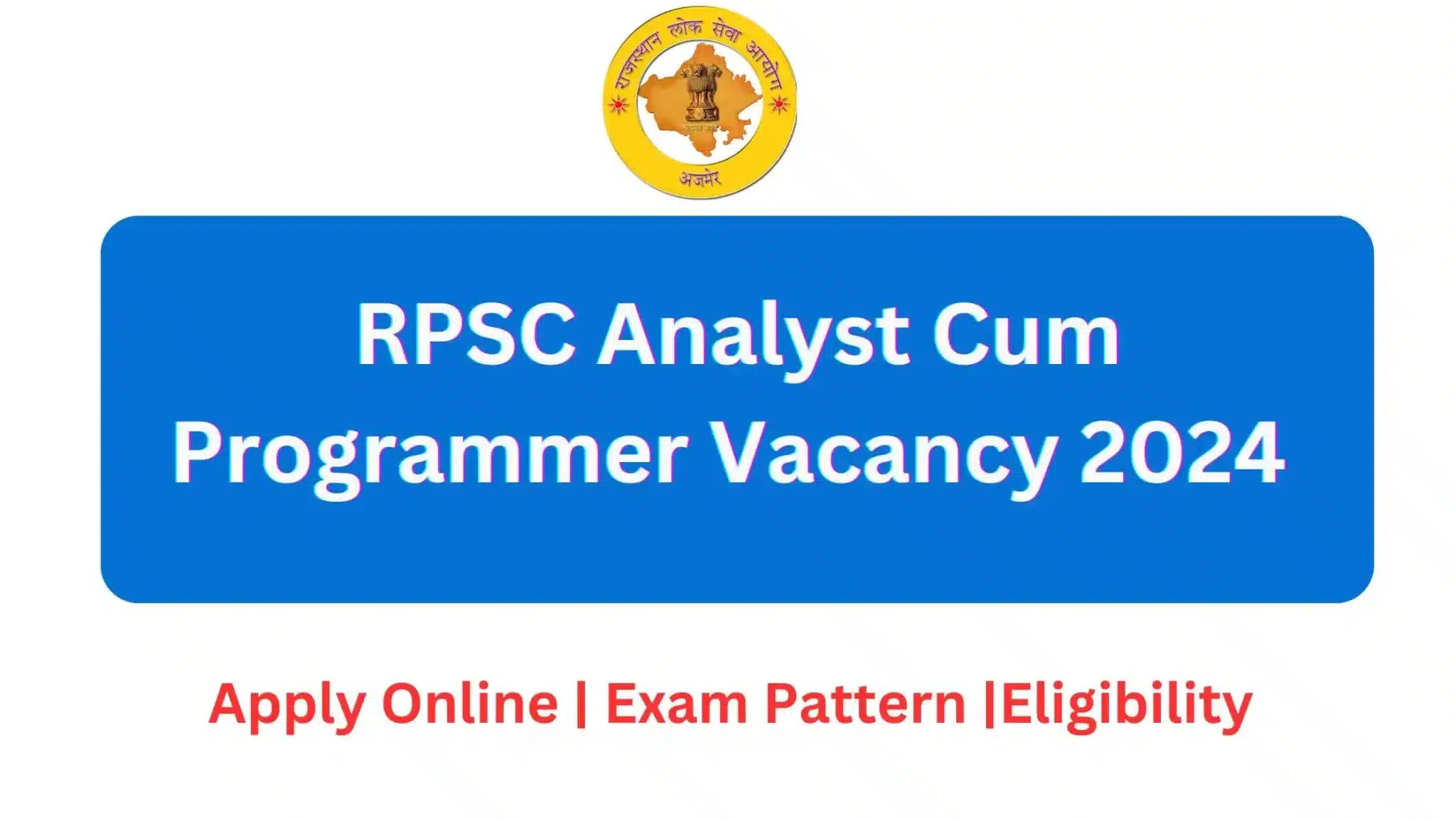 Rpsc Analyst Programmer Vacancy 2024 RPSC Programmer Vacancy 2024 RPSC Analyst Cum Programmer Vacancy 2024