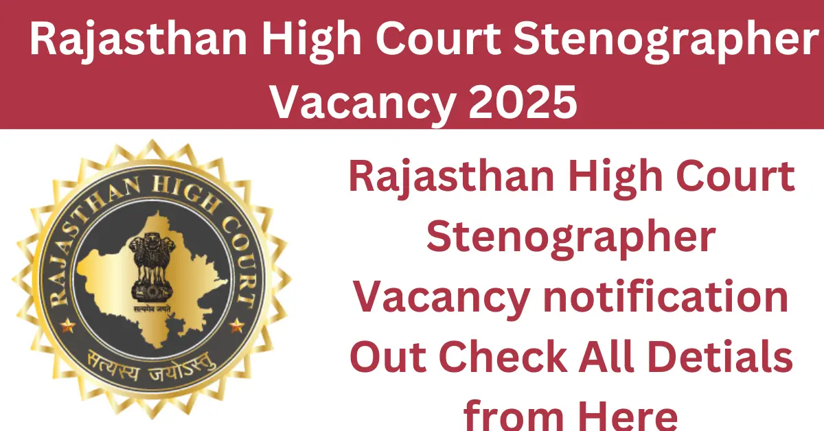 Rajasthan High Court Stenographer Recruitment 2025 Rajasthan High Court Stenographer Vacancy 2025 Rajasthan High Court Stenographer Exam Rajasthan High Court Stenographer Apply Online Rajasthan High Court Stenographer Application Fee Rajasthan High Court Stenographer Age Limit Rajasthan High Court Stenographer Eligibility Rajasthan High Court Stenographer Admit Card Rajasthan High Court Stenographer Exam Date Rajasthan High Court Stenographer Notification